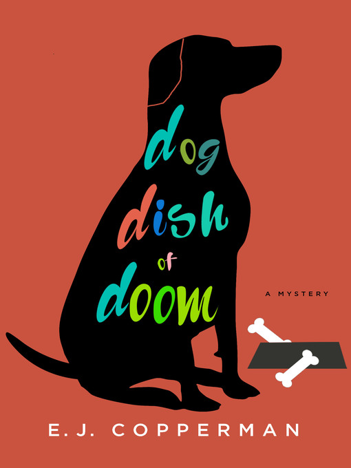 Title details for Dog Dish of Doom by E.J. Copperman - Available